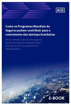 Como os Programas Mundiais de Seguros podem contribuir para o crescimento das startups brasileiras